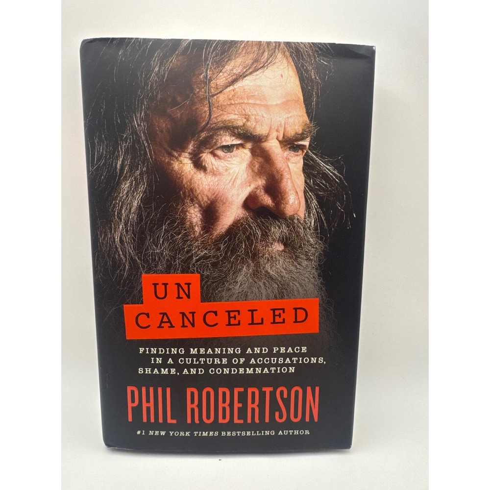 Uncanceled Phil Robertson Hardcover Book Finding Meaning and Peace 2022 1st Ed